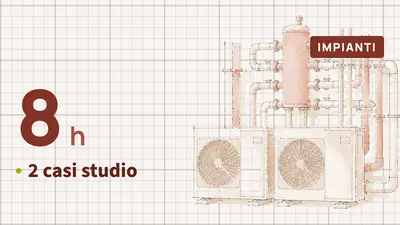 Workshop Impianti Centralizzati a Pompa di Calore, 8 ore