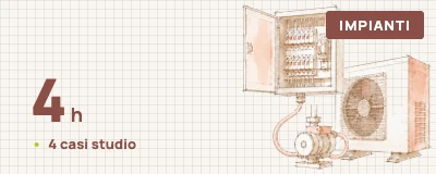 Corso Impianti Elettrici a Servizio degli Impianti Meccanici, 4 ore, 4 casi studio