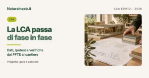 LCA tra PFTE e cantiere: dati, ipotesi e verifiche accompagnano il progetto nelle diverse fasi